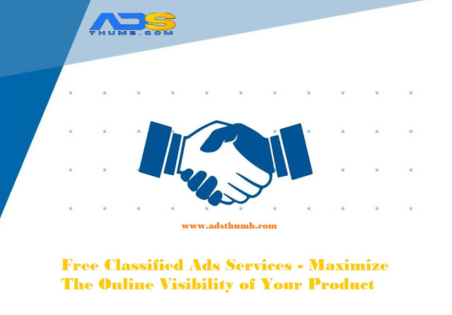 Free Classified Ads Services - Maximize The Online Visibility of Your Product