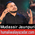 https://www.humaliwalayazadar.com/2015/09/mudassir-jaunpuri-nohay-2014-to-2016.html