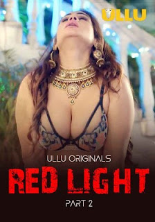 Red Light Part 2 (2024) UllU Hindi