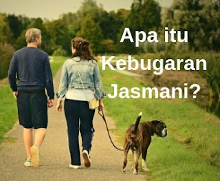 PENGERTIAN KEBUGARAN JASMANI: Unsur, Manfaat, Dan Bentuk