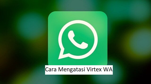 Cara Mengatasi Virtex WA