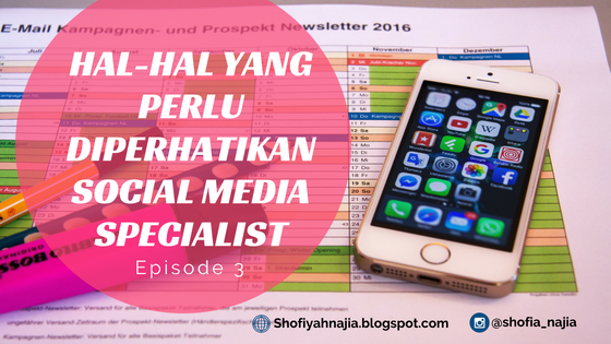 Hal-hal yang perlu diperhatikan Social Media Specialist | Eps.3