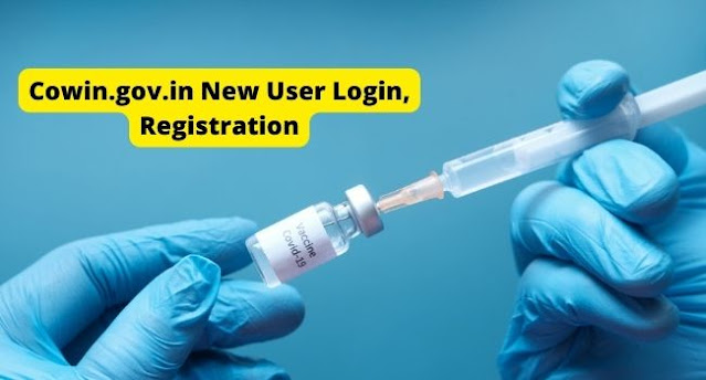 cowin.gov.in New User Login, Registration