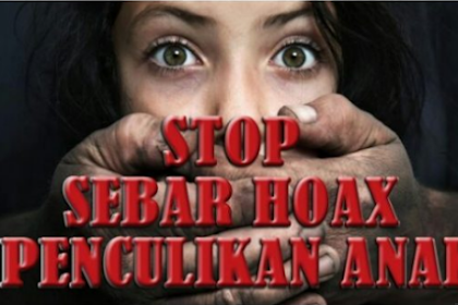 Buntut Dari Maraknya Kabar Penculikan Anak, Polisi Tindak Tegas Pelaku Penyebar Hoax