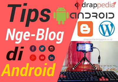 Tips cara ngeblog di hp android