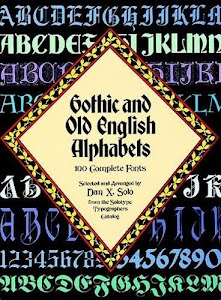 Gothic and Old English Alphabets: 100 Complete Fonts