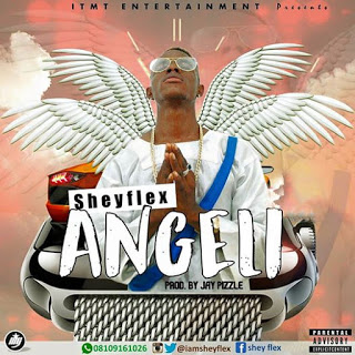 [ Music ] Sheyflex – Angeli (Prod. by Jay
Pizzle)