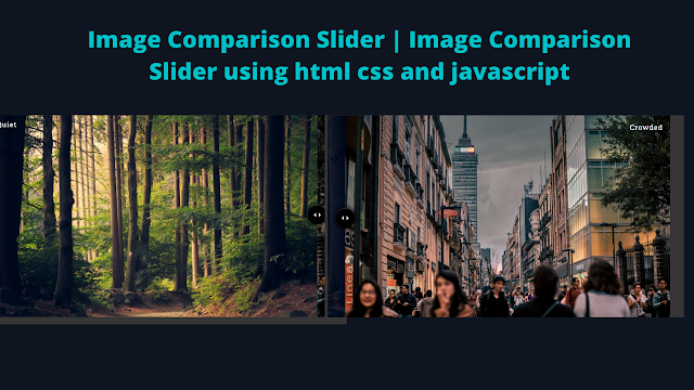 Image Comparison Slider | Image Comparison Slider using html css and ...