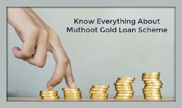 Know Everything About Muthoot Gold Loan Scheme
