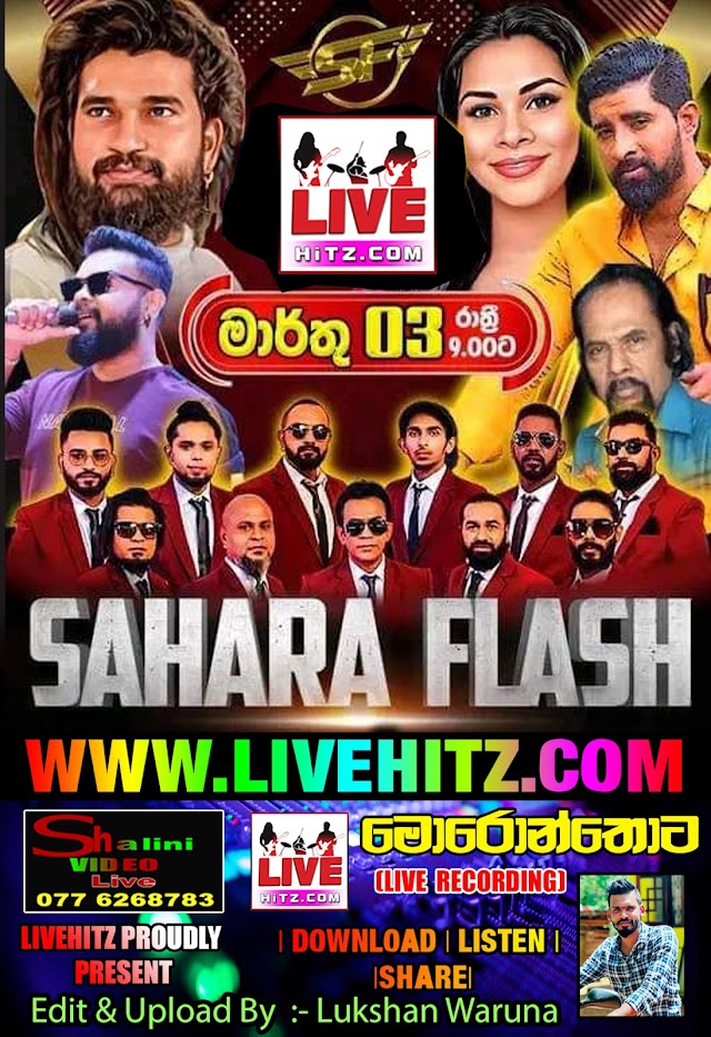 SAHARA FLASH LIVE IN MORONTHOTA 2023-03-03