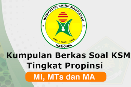 Contoh Soal KSM MI, MTs dan MA Tingkat Provinsi Jos