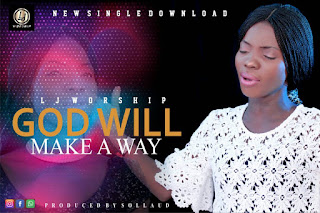 God Will Make A Way – LJ Worship