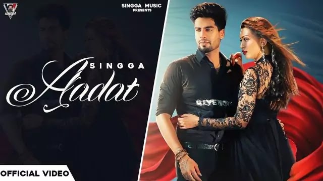 Aadat Lyrics - Singga