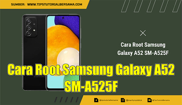 Cara Root Samsung Galaxy A52 SM-A525F