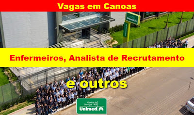 Unimed Central de Serviços abre vagas para Enfermeiro, Analista de recrutamento e outros em Canoas