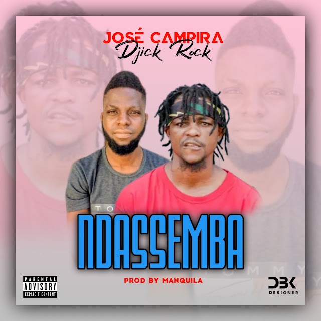 José Campira ft Djick Rock_Ndassemba-Mp3