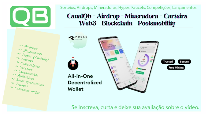 CanalQb - Renda Passiva - Airdrop - Mineradora - Carteira Web3 - Blockchain - Poolsmobility - Participe