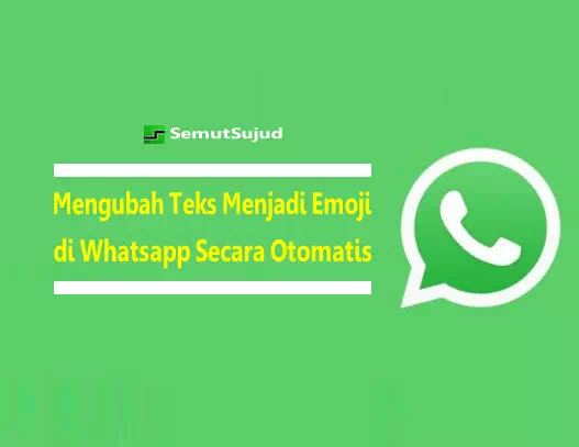 cara mengubah teks menjadi emoji di whatsapp