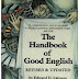 The Handbook of Good English: Modern Grammar, Punctuation, Usage, & Style