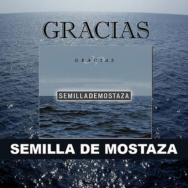 Semilla de Mostaza – Gracias 2003