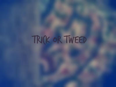 Trick Or Tweed