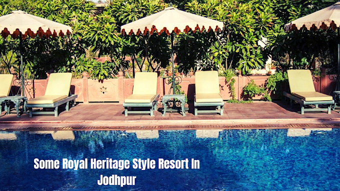 Some Heritage Style Resort In Jodhpur For Visit In 2021 