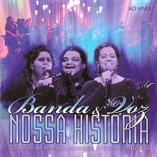 Banda e Voz - Nossa História (Ao Vivo) 2009