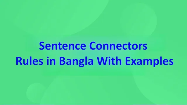 Sentence Connectors Rules in Bangla With Examples