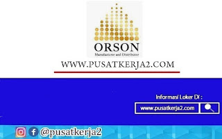 Lowongan Kerja Lulusan SMK D3 Mei 2022 PT Orson Indonesia