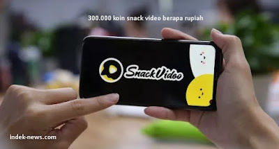 gambar 300.000 Koin Snack Video Berapa Rupiah