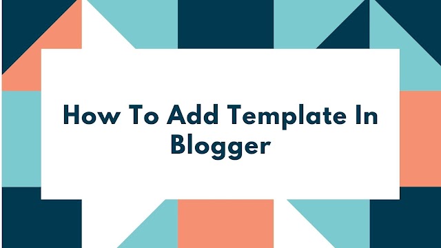 How To Add Template In Blogger