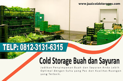 Cold Storage Buah dan Sayur, Ruangan Penyimpanan Sayuran dan Buah, Jasa Pembuatan dan Fabrikasi Cold Storage