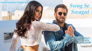 Swag Se Swagat Song Lyrics and Video Tiger Zinda Hai Starring Salman Khan, Katrina Kaif