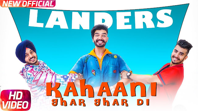 Kahani Ghar Ghar Di Lyrics | Full Video | The Landers | Western Penduz | Latest Punjabi Song 2017