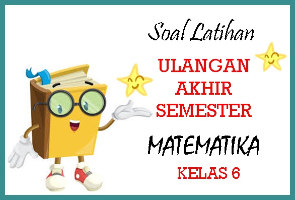 Pelajaran Matematika Soal UAS Kelas 6