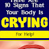 Here Are 10 Signs That Your Body Is Crying For Help! 