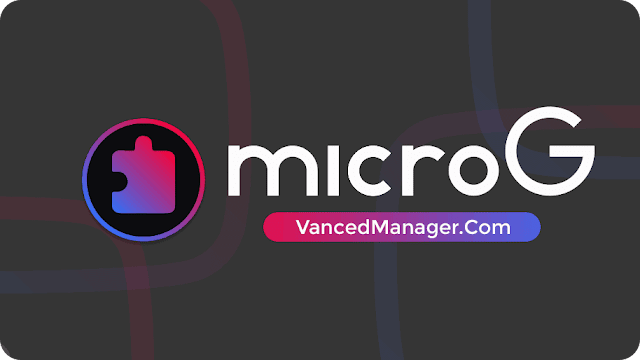 Download Vanced MicroG APK Update Versi Terbaru