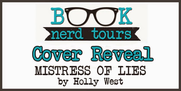 http://www.booknerdtours.com/2014/cover-reveal-mistress-of-lies-by-holly-west.html