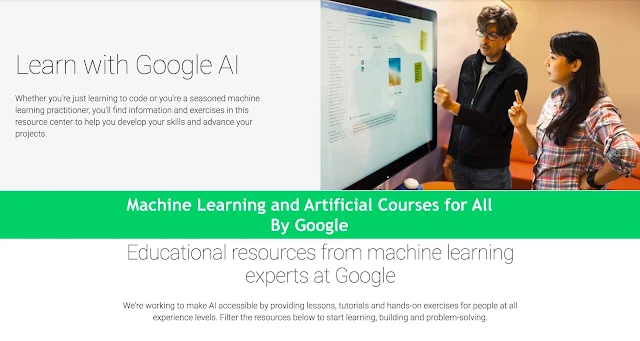 Machine Learning and Artificial Courses for All By Google