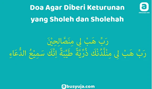 https://www.abusyuja.com/2020/02/doa-agar-diberi-keturunan-yang-sholeh-sholehah.html