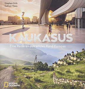 Kaukasus: Eine Reise an den wilden Rand Europas. Bildband über die unentdeckte Region des Großen Kaukasus. Mit Texten vom Bestseller-Autor Stephan Orth