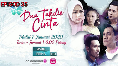 Tonton Drama Dua Takdir Cinta Episod 35