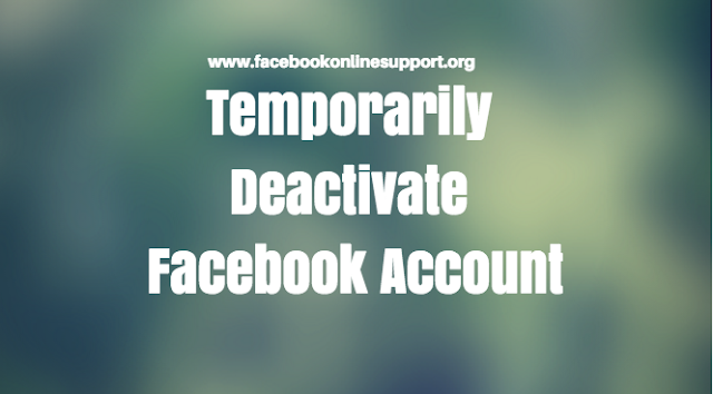 Temporarily Deactivate Facebook Account