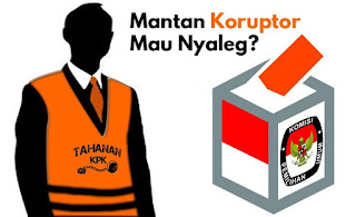 Mantan Terpidana Korupsi Maju di Caleg 2019: Apa masyarakat setuju?