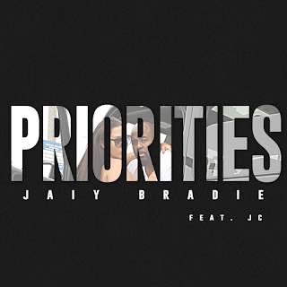 New Music: Jaiy Bradie - Priorities Featuring JC