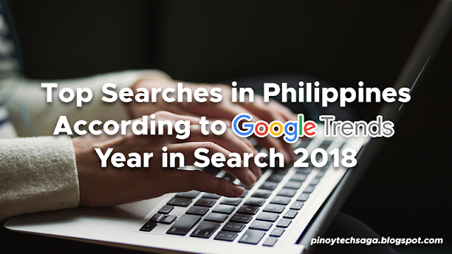 Top Searches in Philippines According to Google Trends Year in Search 2018
