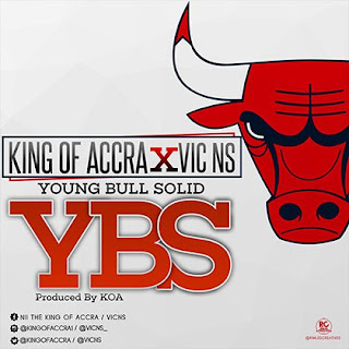 King Of Accra X Vic Ns - Young Bull Solid (Ybs) 