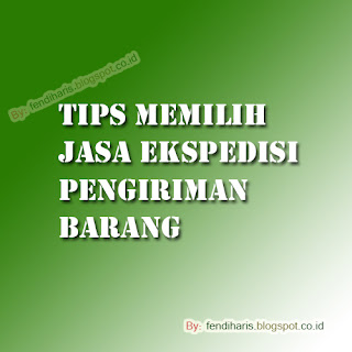 Tips Memilih Jasa Ekspedisi Pengiriman Barang