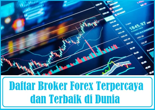 Daftar Broker Forex Terpercaya dan Terbaik di Dunia 2023