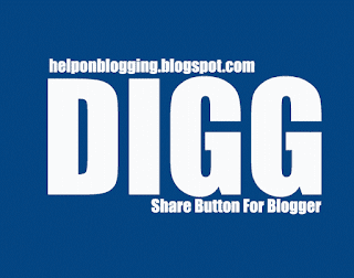  Dig is a pop social networking Bookmarking website How to Add Digg Share Button To Blogger Blog
